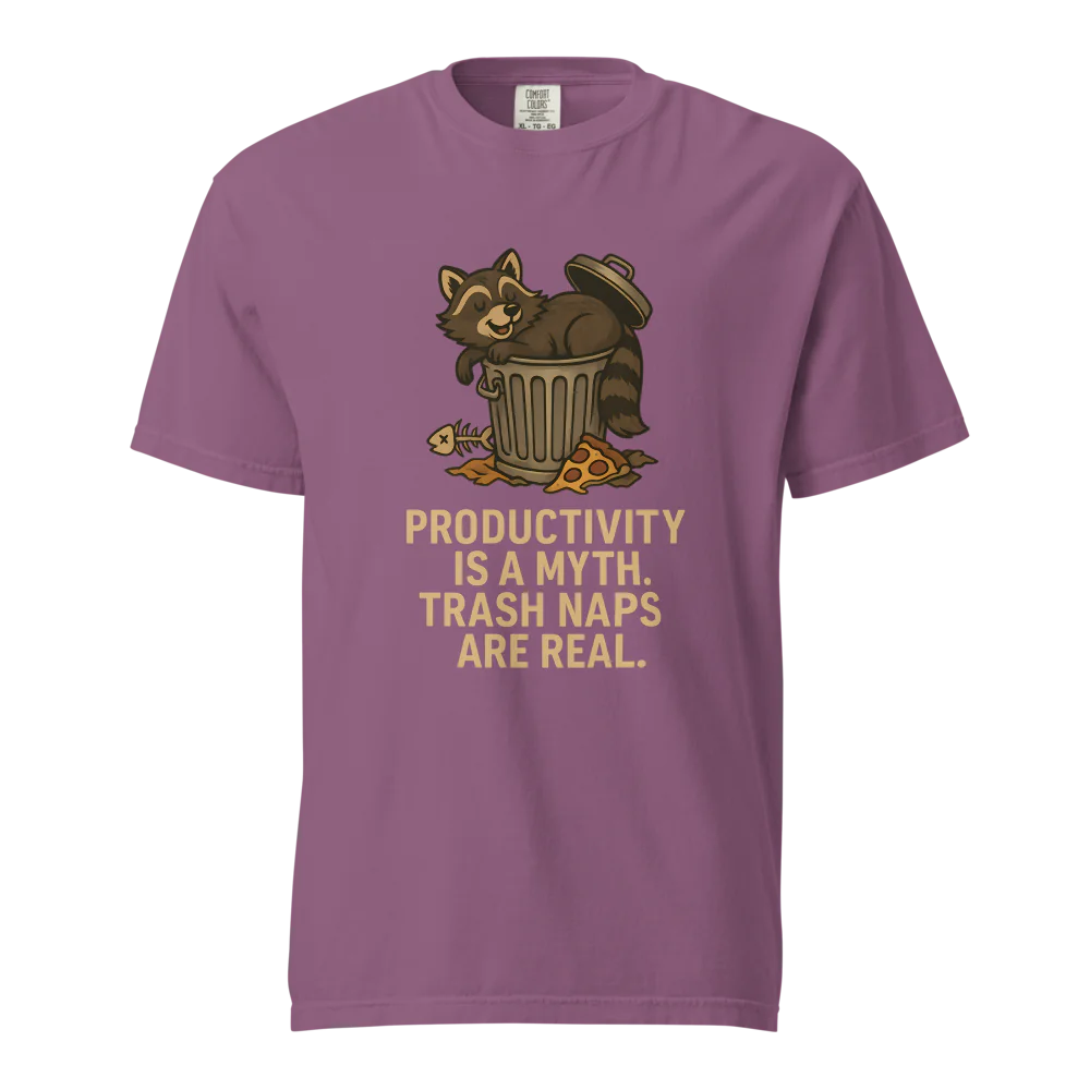 Productivity is a Myth. Trash Naps are Real | Unisex Heavyweight T-Shirt | 100% Cotton