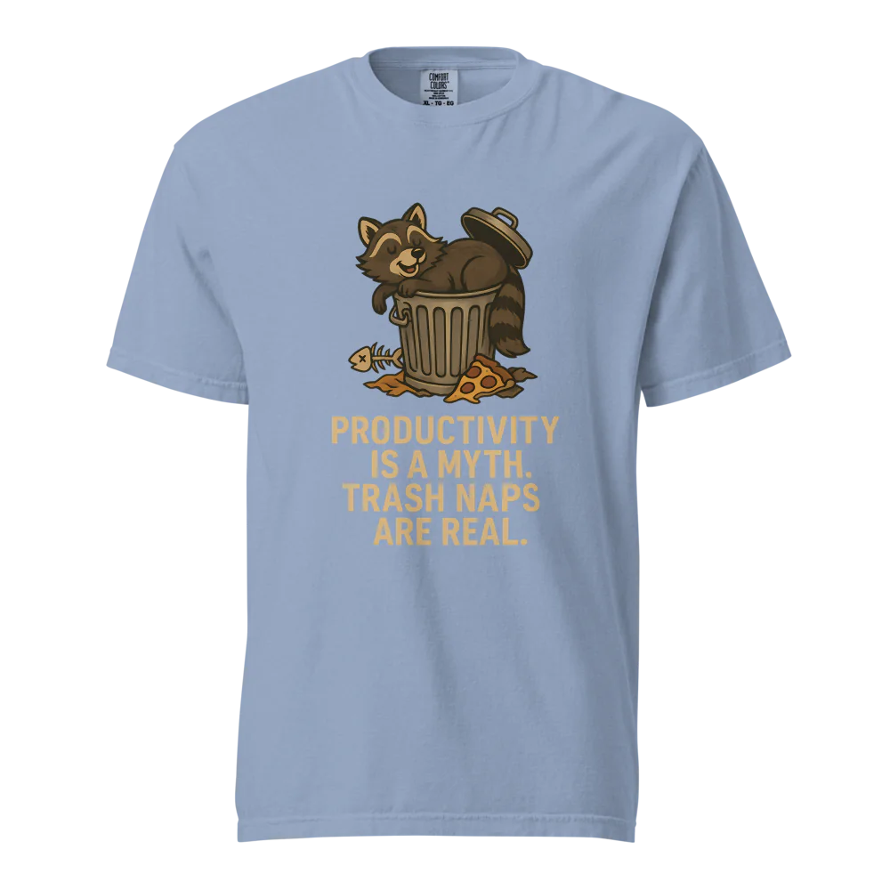Productivity is a Myth. Trash Naps are Real | Unisex Heavyweight T-Shirt | 100% Cotton