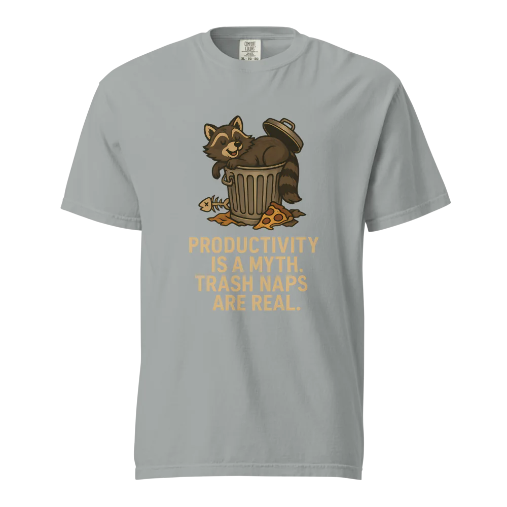 Productivity is a Myth. Trash Naps are Real | Unisex Heavyweight T-Shirt | 100% Cotton