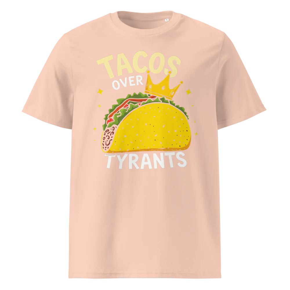 Tacos Over Tyrants | Unisex Organic Cotton T-Shirt