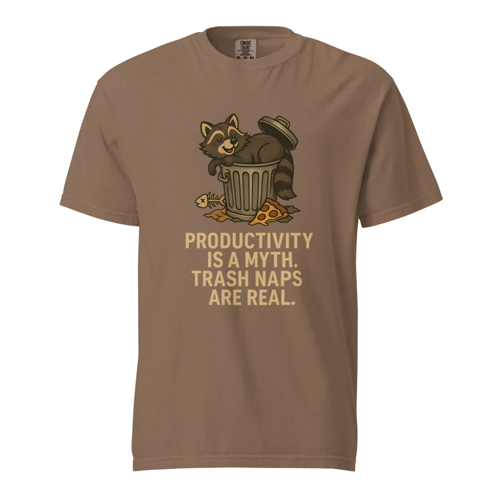 Productivity is a Myth. Trash Naps are Real | Unisex Heavyweight T-Shirt | 100% Cotton