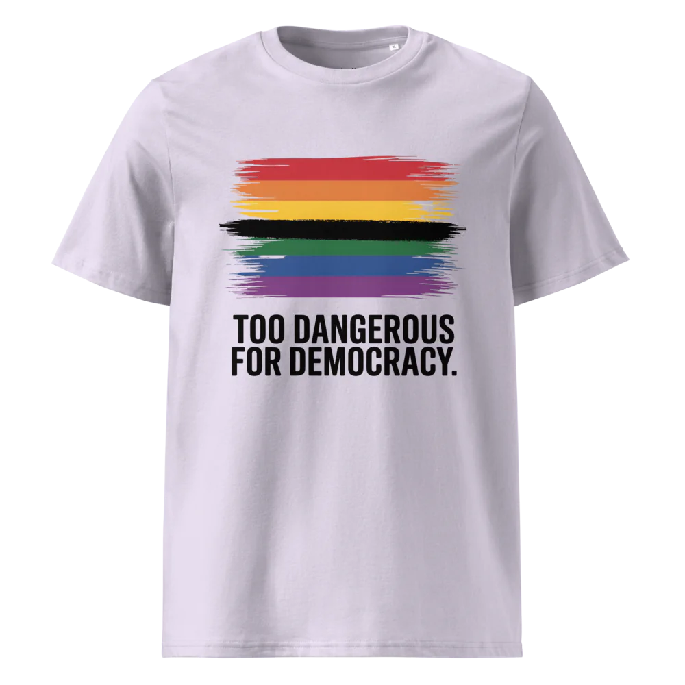 Demasiado peligroso para la democracia | Camiseta unisex de algodón orgánico