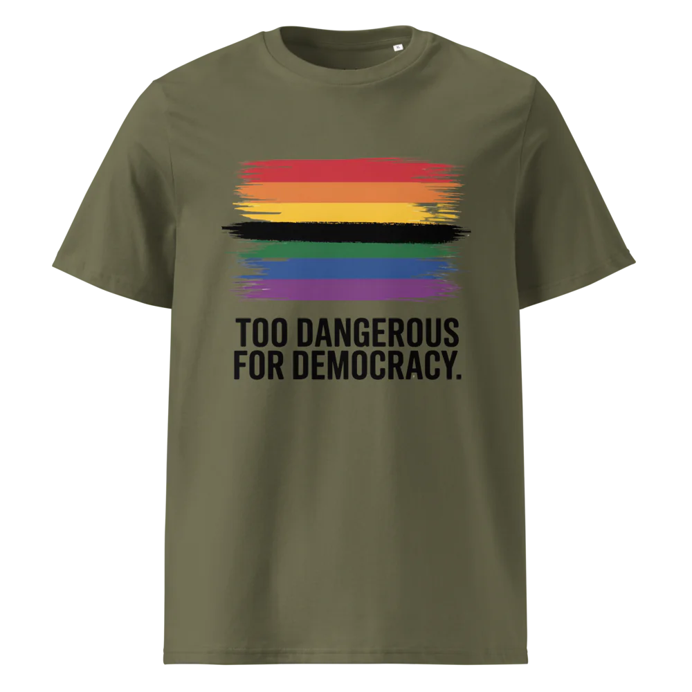 Demasiado peligroso para la democracia | Camiseta unisex de algodón orgánico
