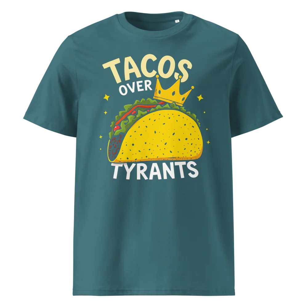 Tacos Over Tyrants | Unisex Organic Cotton T-Shirt