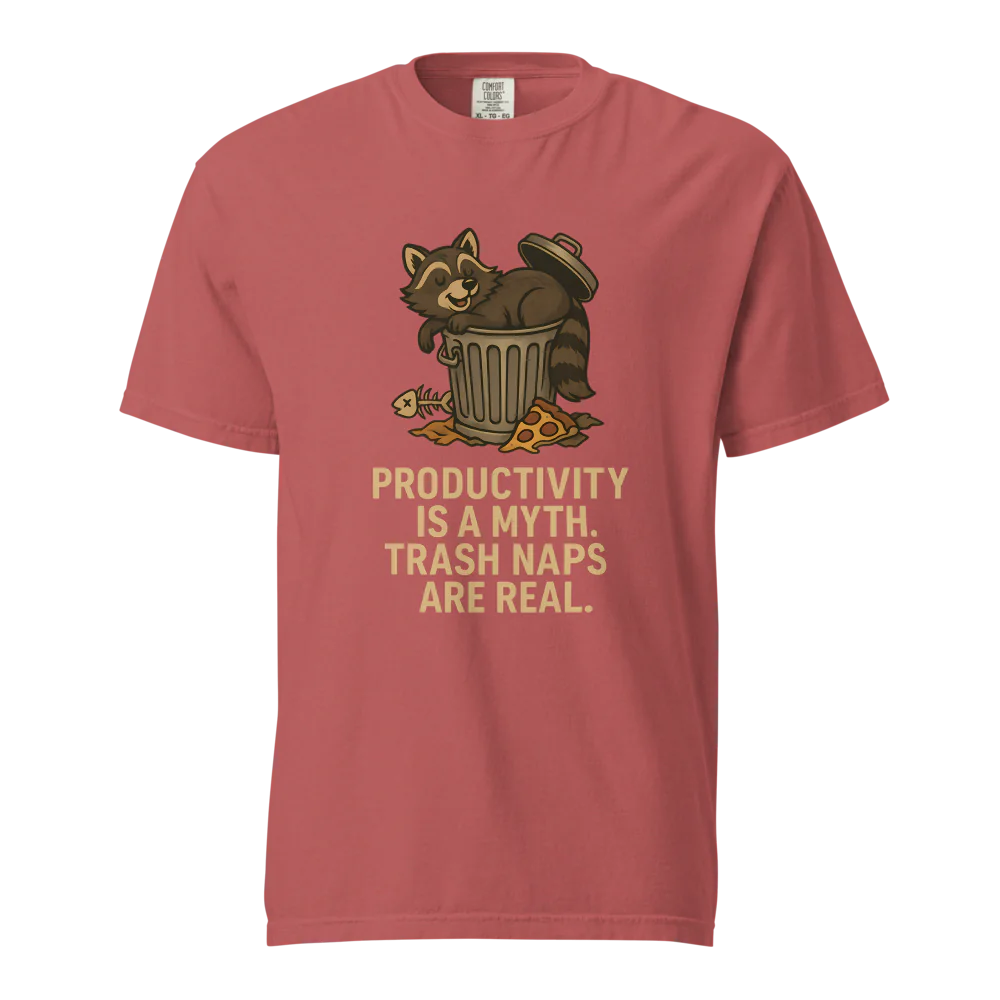 Productivity is a Myth. Trash Naps are Real | Unisex Heavyweight T-Shirt | 100% Cotton