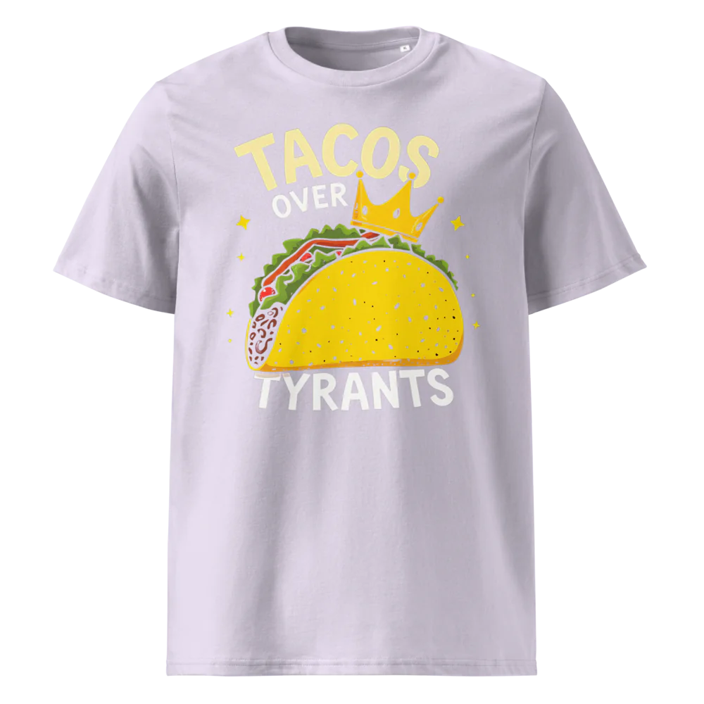 Tacos Over Tyrants | Unisex Organic Cotton T-Shirt