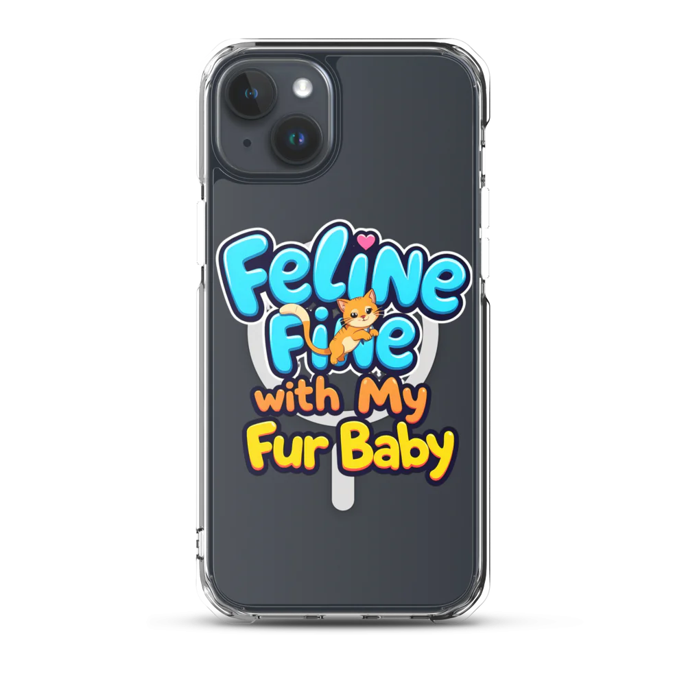 Feline Fine with my Fur Baby | MagSafe® Clear Case for iPhone®