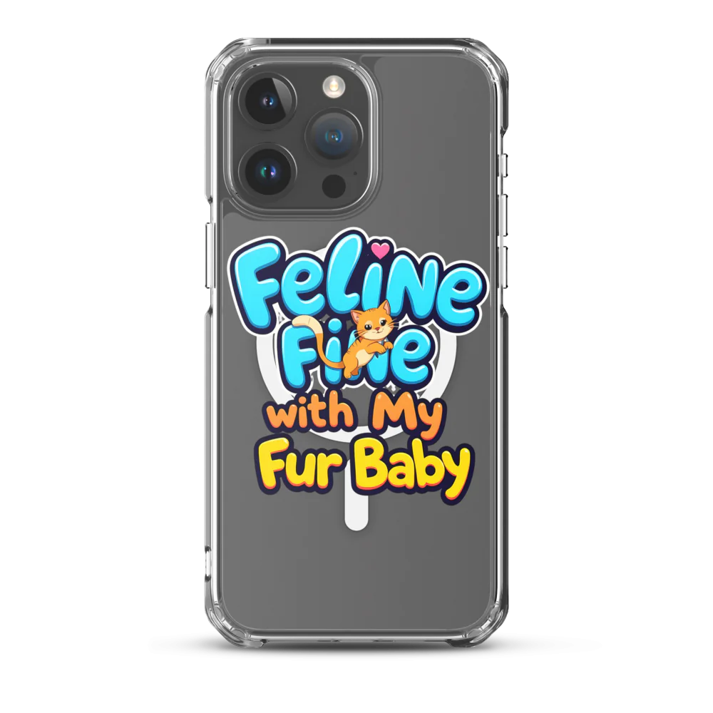 Feline Fine with my Fur Baby | MagSafe® Clear Case for iPhone®