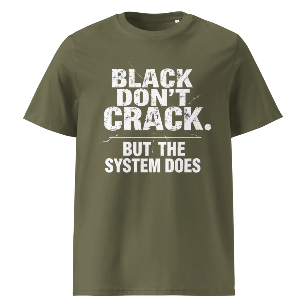 Black Don't Crack But The System Does V2 | Unisex Organic Cotton T-Shirt