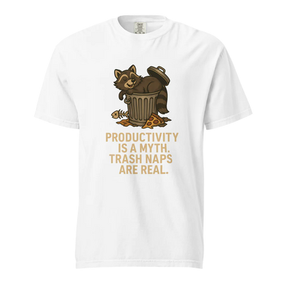 Productivity is a Myth. Trash Naps are Real | Unisex Heavyweight T-Shirt | 100% Cotton