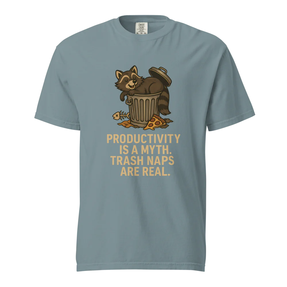 Productivity is a Myth. Trash Naps are Real | Unisex Heavyweight T-Shirt | 100% Cotton