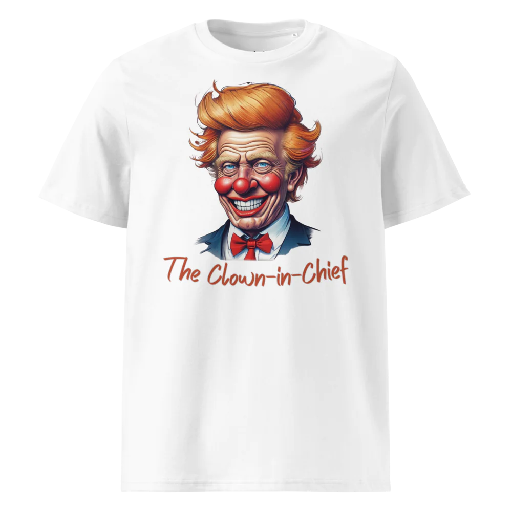 The Clown-in-Chief V2 | Unisex Organic Cotton T-Shirt