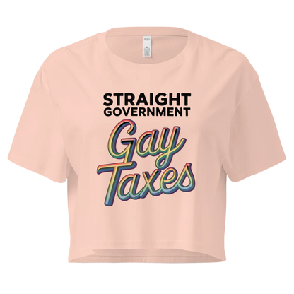 Straight Goverment, Gay Taxes | Crop Top 100% Cotton