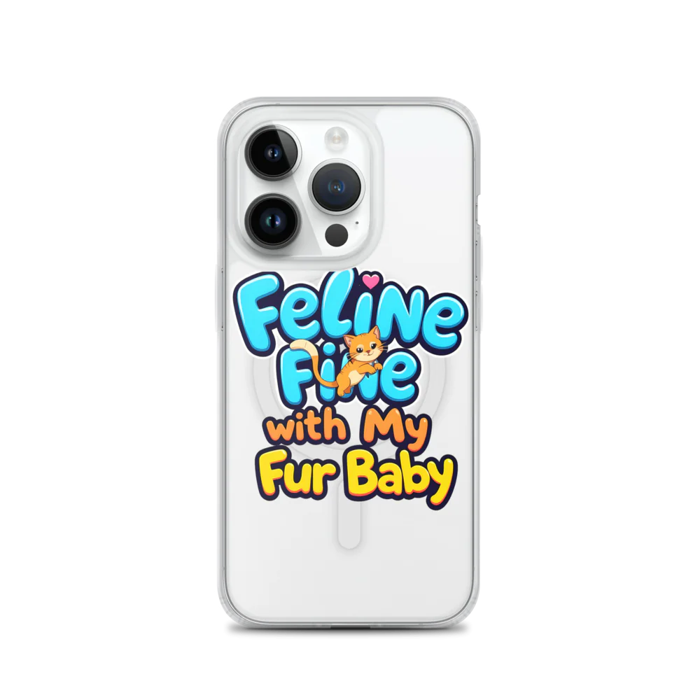 Feline Fine with my Fur Baby | MagSafe® Clear Case for iPhone®