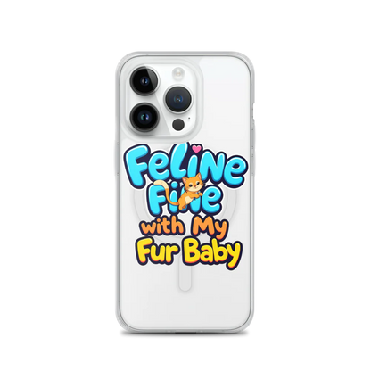 Feline Fine with my Fur Baby | MagSafe® Clear Case for iPhone®