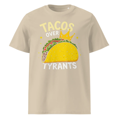 Tacos Over Tyrants | Unisex Organic Cotton T-Shirt