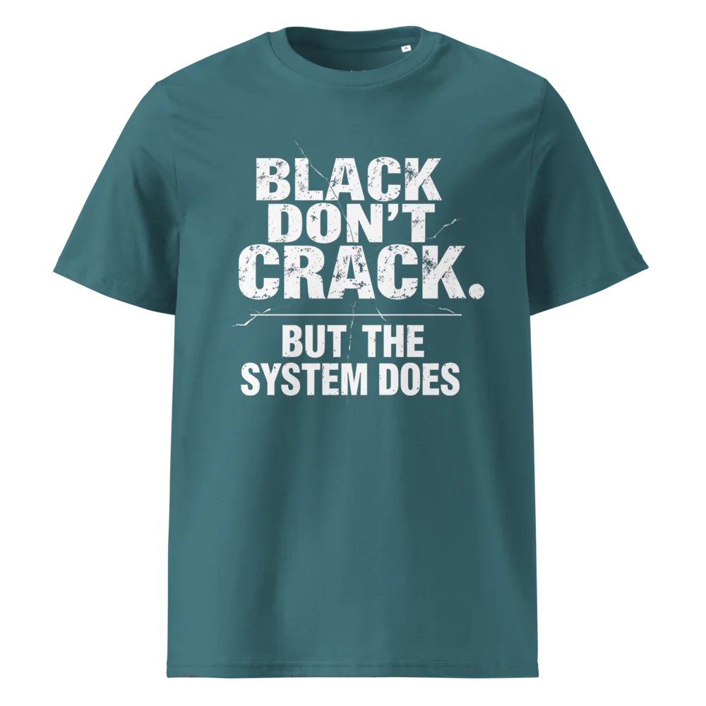 Black Don't Crack But The System Does V2 | Unisex Organic Cotton T-Shirt