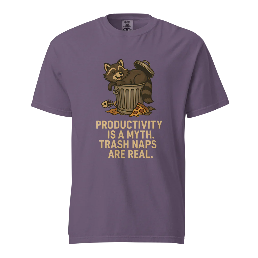 Productivity is a Myth. Trash Naps are Real | Unisex Heavyweight T-Shirt | 100% Cotton