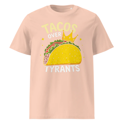 Tacos Over Tyrants | Unisex Organic Cotton T-Shirt