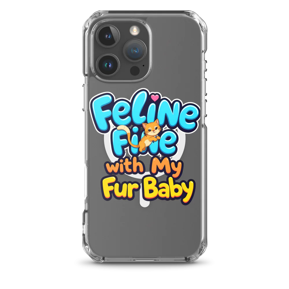 Feline Fine with my Fur Baby | MagSafe® Clear Case for iPhone®
