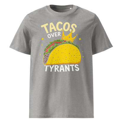 Tacos Over Tyrants | Unisex Organic Cotton T-Shirt