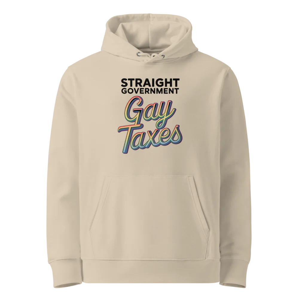 Straight Goverment Gay Taxes | Eco Hoodie 100% Cotton