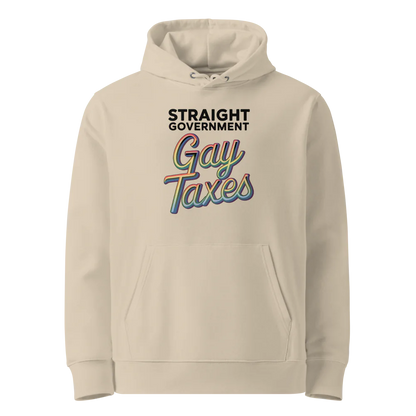 Straight Goverment Gay Taxes | Eco Hoodie 100% Cotton