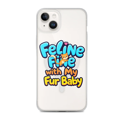 Feline Fine with my Fur Baby | MagSafe® Clear Case for iPhone®