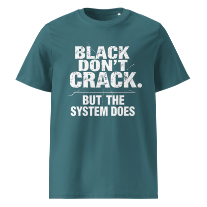 Black Don't Crack But The System Does V2 | Unisex Organic Cotton T-Shirt