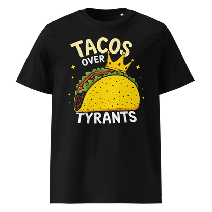 Tacos Over Tyrants | Unisex Organic Cotton T-Shirt