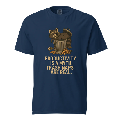 Productivity is a Myth. Trash Naps are Real | Unisex Heavyweight T-Shirt | 100% Cotton