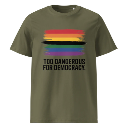 Demasiado peligroso para la democracia | Camiseta unisex de algodón orgánico