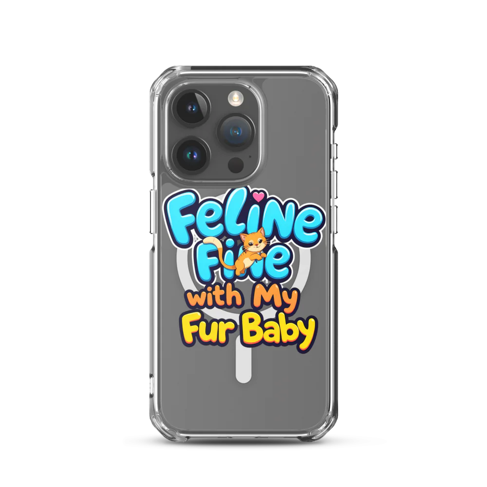 Feline Fine with my Fur Baby | MagSafe® Clear Case for iPhone®