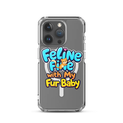 Feline Fine with my Fur Baby | MagSafe® Clear Case for iPhone®