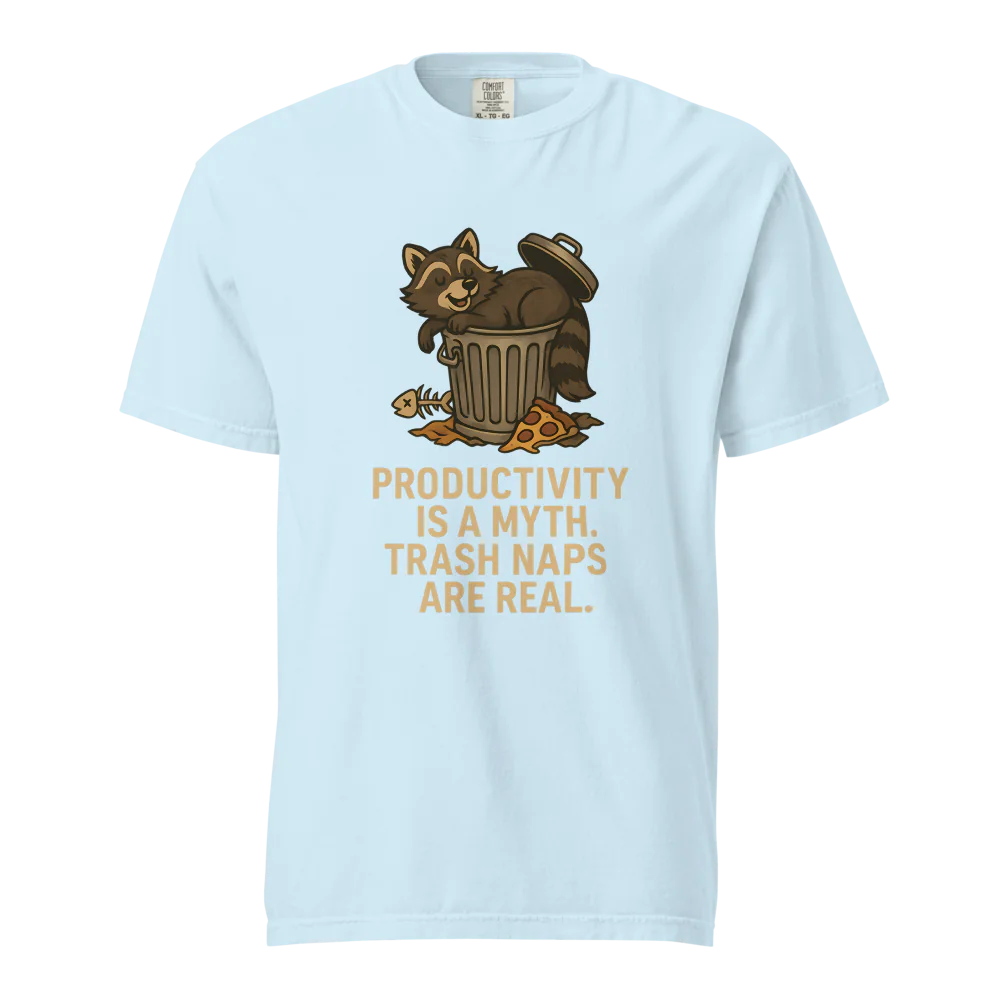 Productivity is a Myth. Trash Naps are Real | Unisex Heavyweight T-Shirt | 100% Cotton