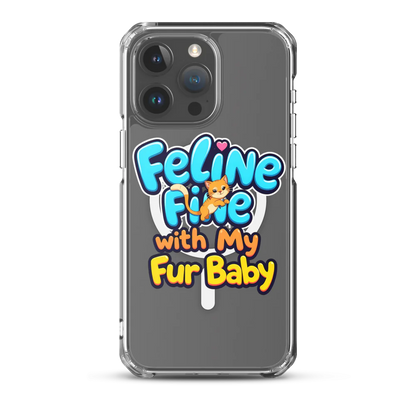 Feline Fine with my Fur Baby | MagSafe® Clear Case for iPhone®