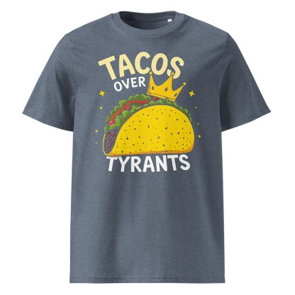 Tacos Over Tyrants | Unisex Organic Cotton T-Shirt