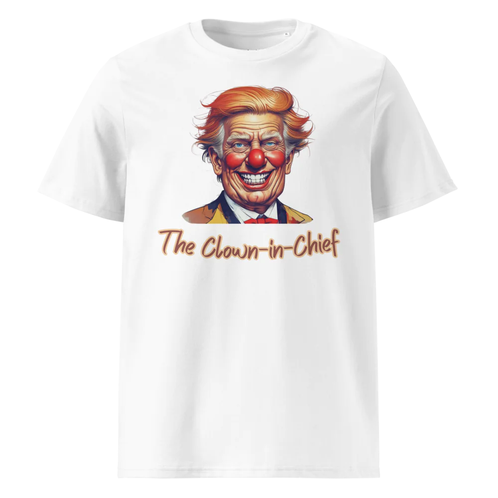 The Clown-in-Chief V1 | Unisex Organic Cotton T-Shirt